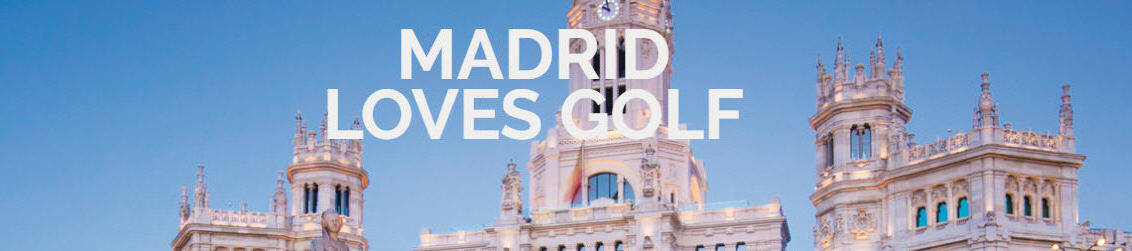 Madrid Loves Golf