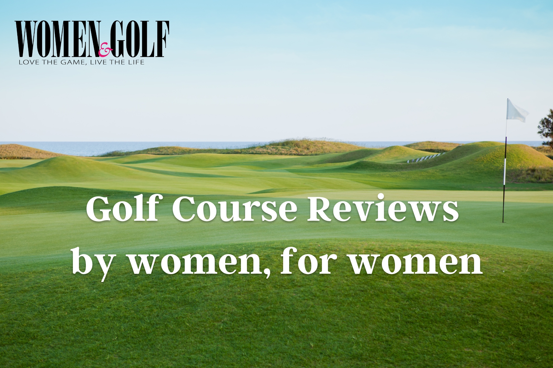Golf Course reviews by women, for women (1920 X 1280px)